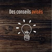 Des conseils avisés